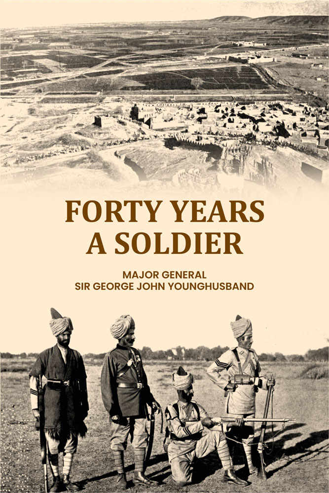 Forty Years a Soldier - Gyan Books