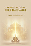 Sri Ramakrishna The Great Master - Gyan Books