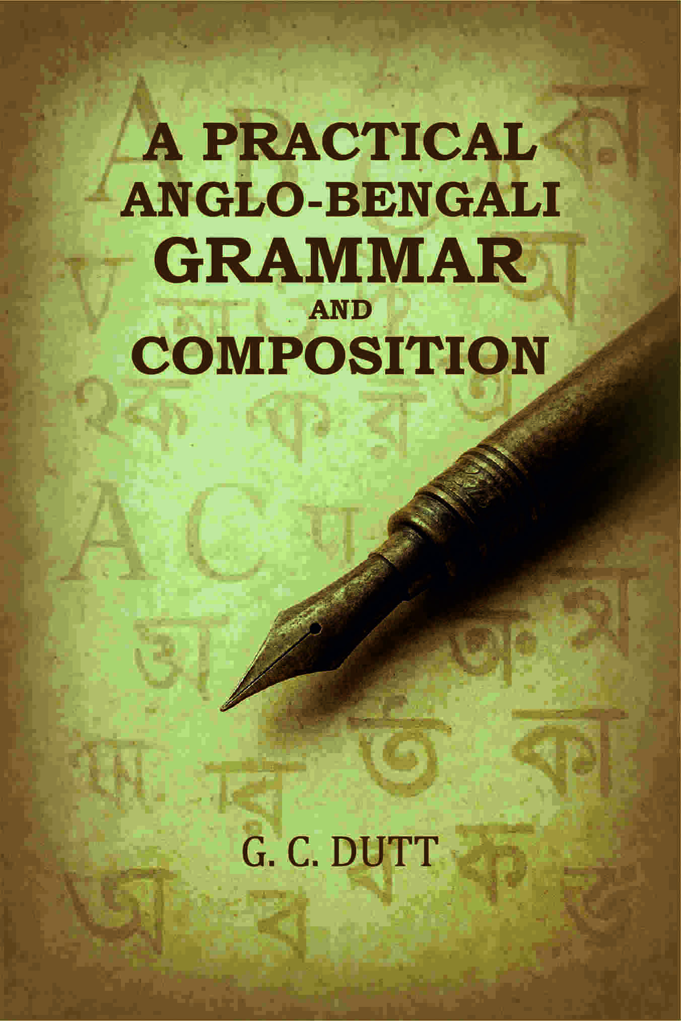 A Practical Anglo-Bengali Grammar and Composition - Gyan Books