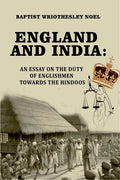 England and India: an essay on the duty of Englishmen towards the Hindoos - Gyan Books