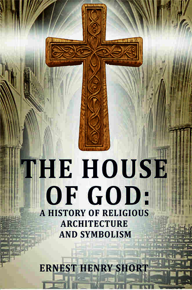 The house of God: a history of religious architecture and symbolism - Gyan Books