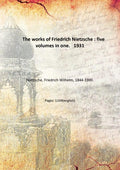 The Works Of Friedrich Nietzsche - Gyan Books