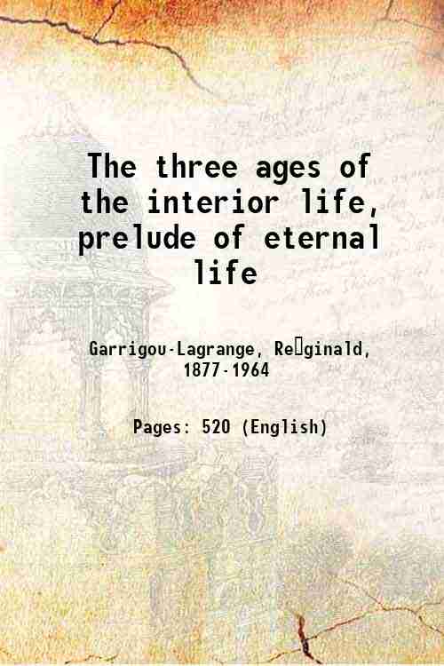 The Three Ages Of The Interior Life: Prelude Of Eternal Life - Gyan Books