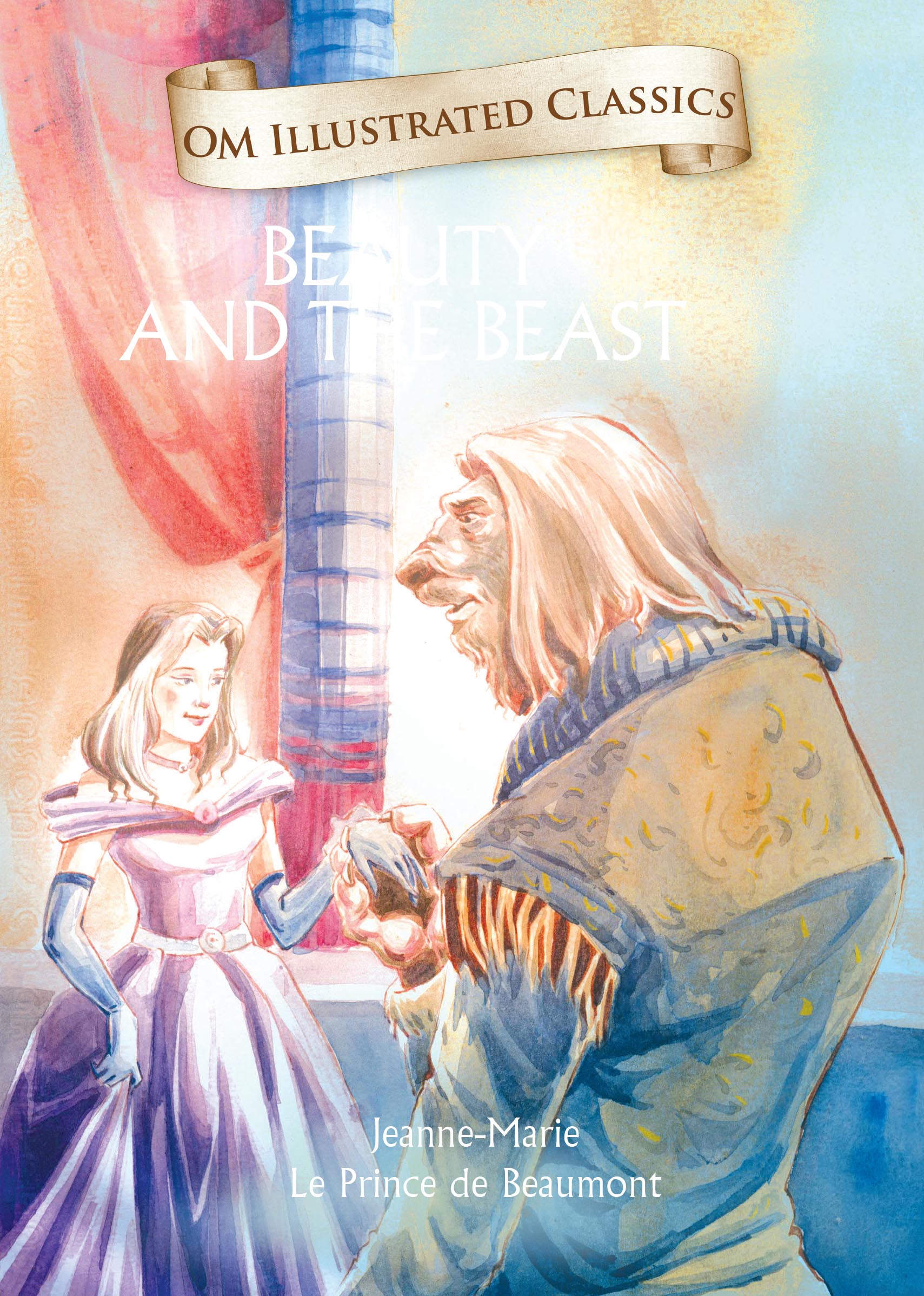 Beauty and the Beast : Om Illustrated Classics - Om Books