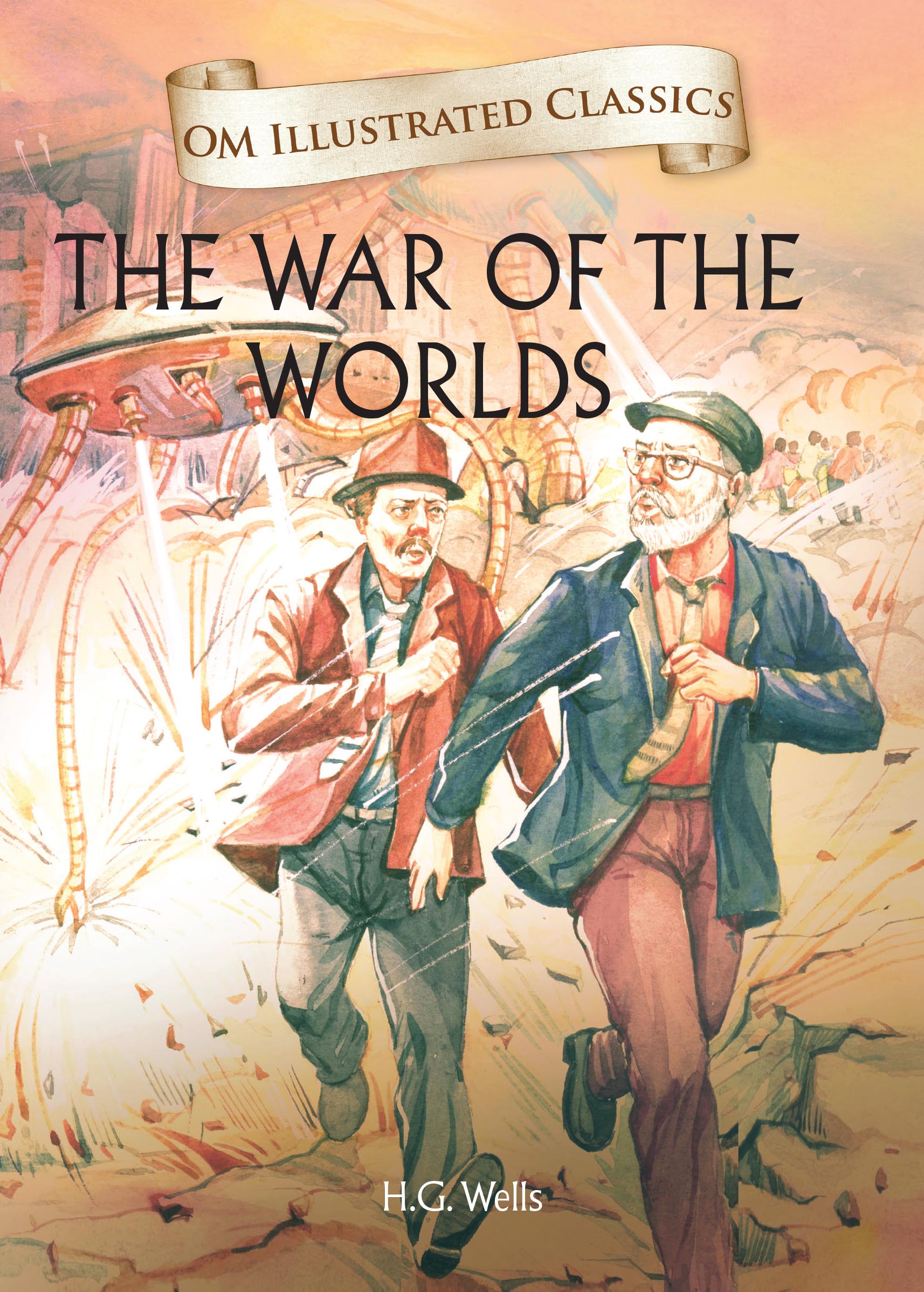 The War of the Worlds : Om Illustrated Classics - Om Books