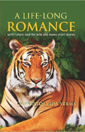 A Life Long Romance : With Nature and the Wild and Many Short Stories - Gyan Books