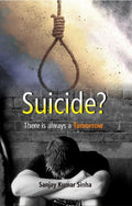 Suicide? There Is Always a Tomorrow - Gyan Books