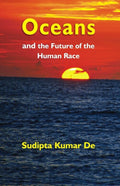 Oceans and the Future of the Human Race - Gyan Books