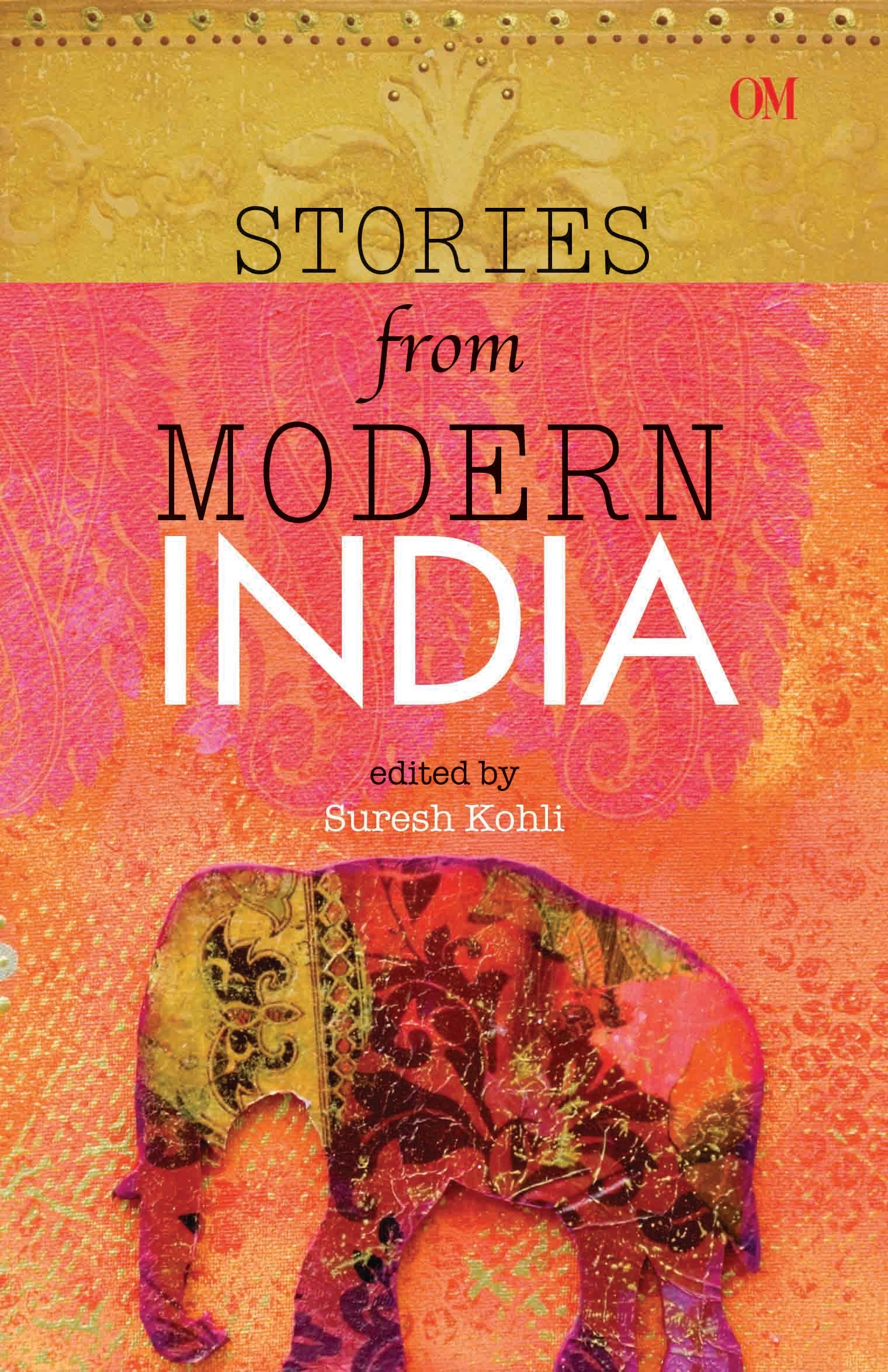 Stories from Modern India by Suresh Kohli - Om Books
