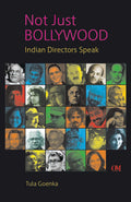 Not Just Bollywood : Indian Directors Speak by Tula Goenka - Om Books