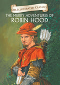 The Merry Adventures of Robin Hood : Om Illustrated Classics - Om Books