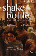 Shake the Bottle and other Stories by Ashapurna Debi - Om Books