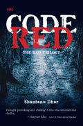 Code Red : The Red Trilogy by Shantanu Dhar - Om Books