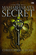 The Mahabharata Secret by Christopher C. Doyle - Om Books