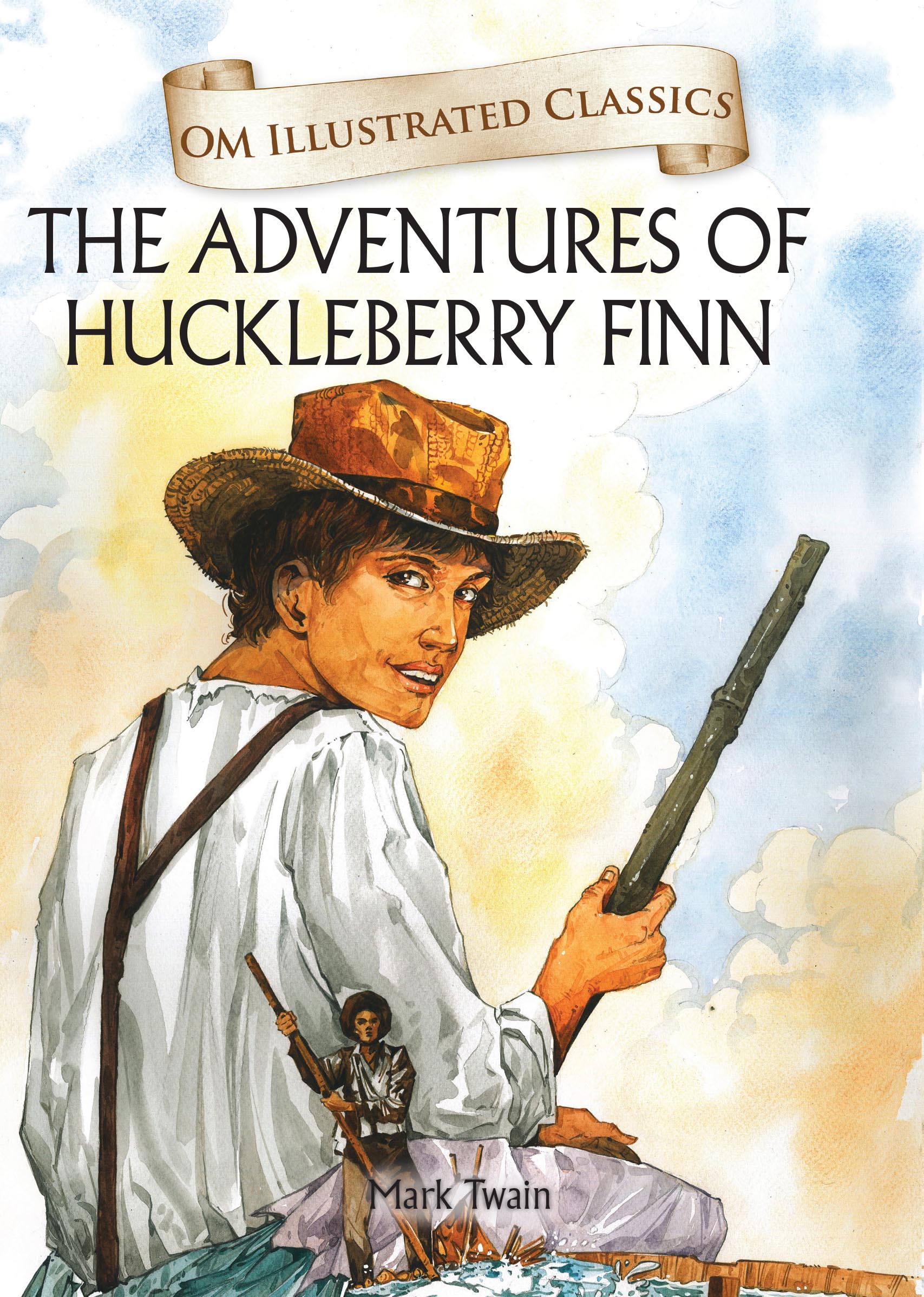 The Adventures of Huckleberry Finn : Om Illustrated Classics - Om Books