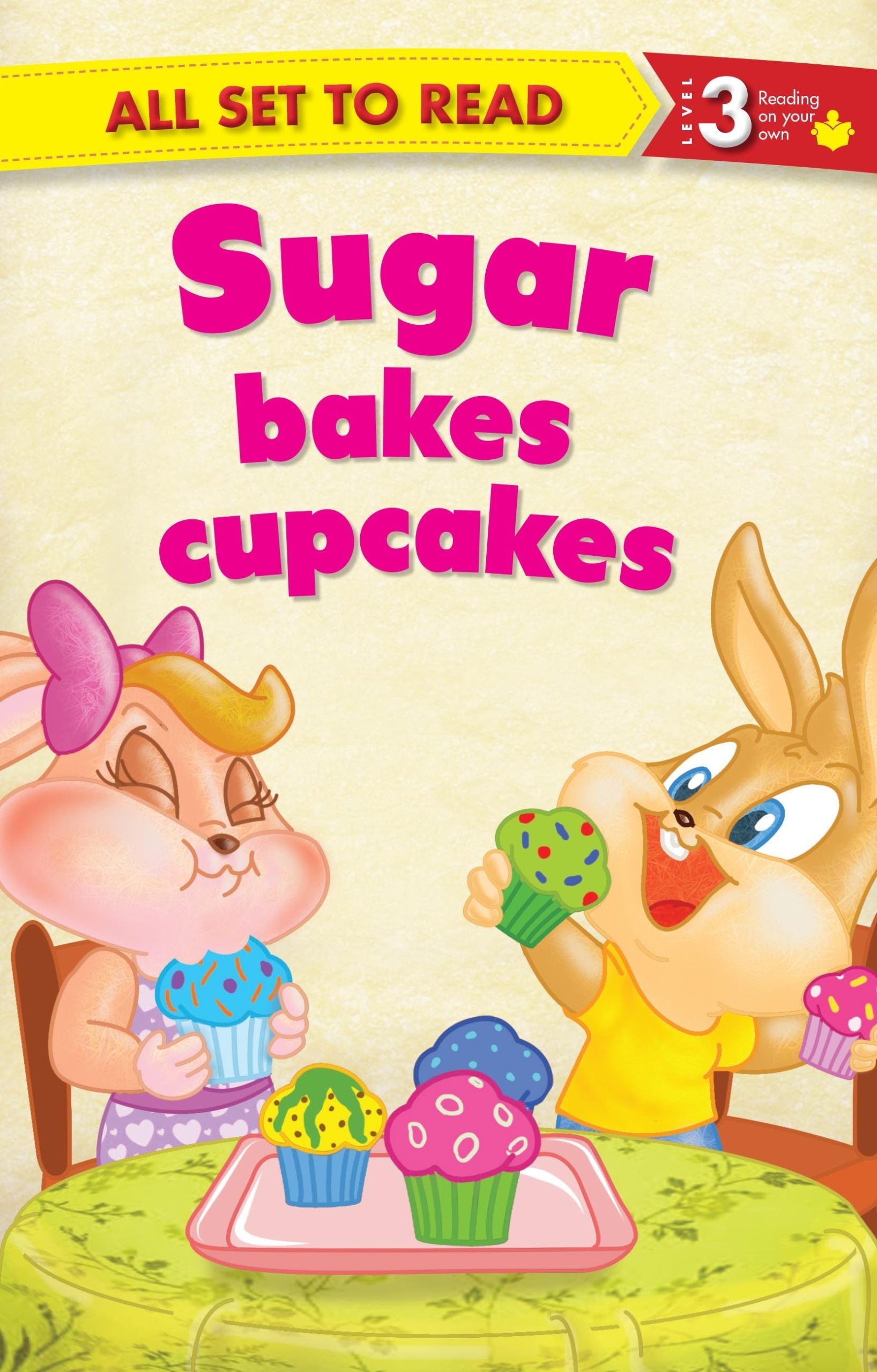 All set to Read Readers Level 3 Sugar Bakes Cupcakes - Om Books