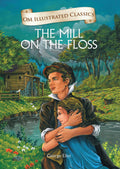 The Mill on the Floss : Om Illustrated Classics - Om Books