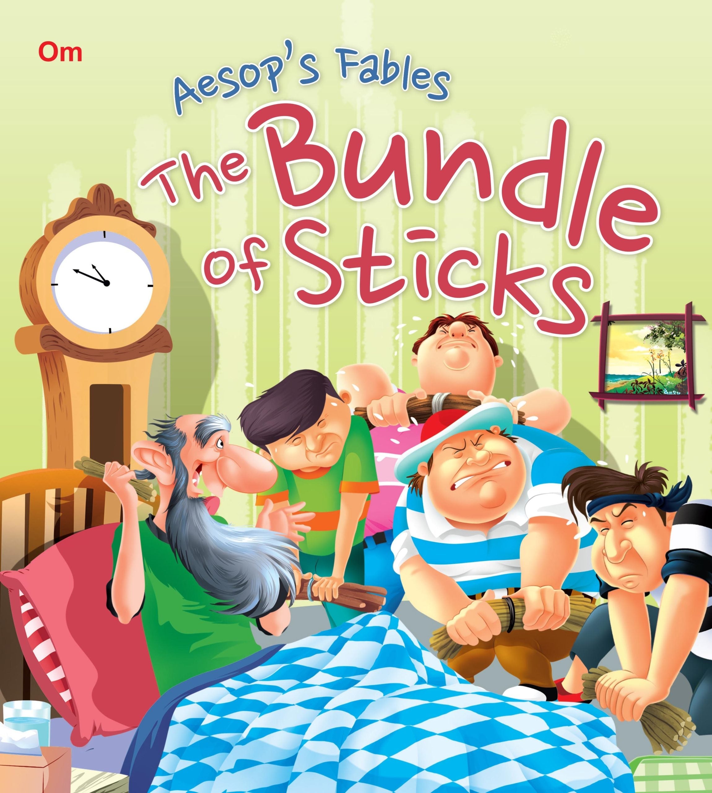The Bundle of Sticks : Aesops Fables - Om Books