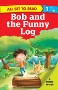 All set to Read A Phonics Reader Bob and the Funny Log - Om Books