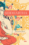 Siddhartha: An Indian Tale by Hermann Hesse - Om Books