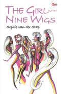 The Girl with Nine Wigs by Sophie van der Stap - Om Books