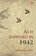 As It Happened In 1942 by Anandamayee Singh - Om Books