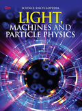 Light Machines and Particle Physics : Science Encyclopedia - Om Books