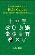 A Brief Introduction To Holy Quraan: For The Present Day Inquisitive, Skeptical And Argumentative Beginners - Gyan Books