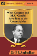 What Congress and M. K. Gandhi Have Done to the Untouchables - Gyan Books