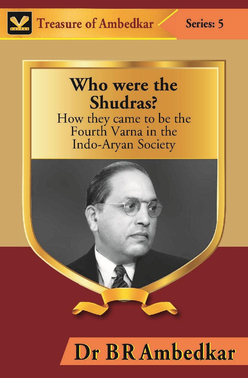 Who Were the Shudras? : How They Came to Be the Fourth Varna in the Indi-Aryan Society - Gyan Books