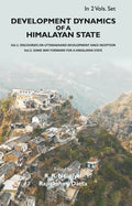 Development Dynamics of a Himalayan state: Some way forward for a Himalayan State Vol. 2nd - Gyan Books