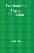 Decolonizing Higher Education - Gyan Books