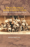 Socio-Political Revolution In India : How Beliefs and Ideas Shape National History - Gyan Books