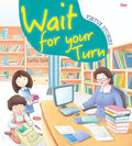Wait for Your Turn : Virtue Stories - Om Books