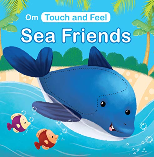 Touch and Feel Sea Friends - Om Books