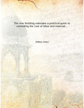 The new Building estimator a practical guide to estimating the cost of labor and material.. - Gyan Books