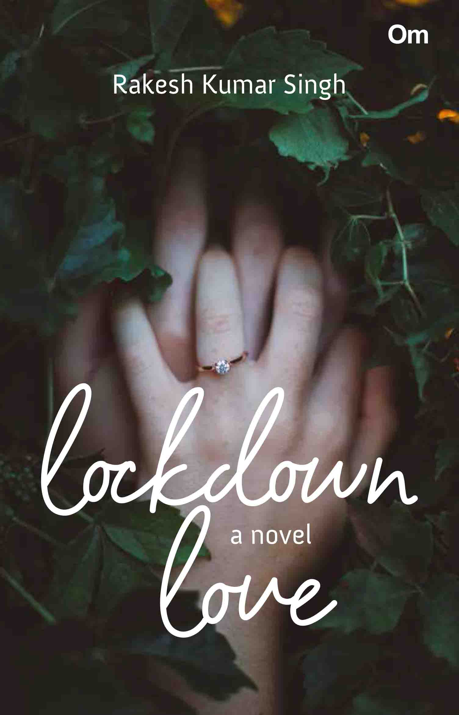 Lockdown Love : A Tale of Commitment and Duty by Rakesh Kumar Singh - Om Books