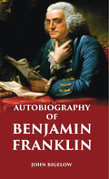AUTOBIOGRAPHY OF BENJAMIN FRANKLIN - Gyan Books