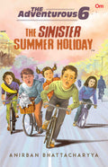 The Adventurous 6 : The Sinister Suer Holiday - Om Books