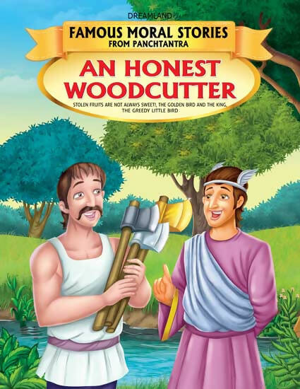 Dreamland An Honest Woodcutter - Book 13 (Famous Moral Stories from Panchtantra)