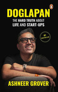 Doglapan: The Hard Truth about Life and Start-Ups By Ashneer Grover